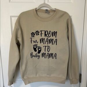 Neutral 'From Fur Mama to Baby Mama' Sweatshirt